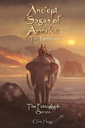 Ancient Sagas of America: The Netherweir (The Petroglyph) von Rowe Publishing