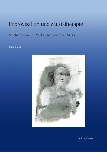 Improvisation und Musiktherapie: Möglichkeiten und Wirkungen von freier Musik (zeitpunkt musik) von Dr Ludwig Reichert