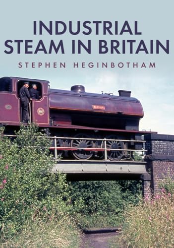 Industrial Steam in Britain Industrial Steam in Britain von Amberley Publishing