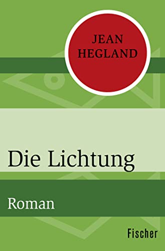 Die Lichtung: Roman