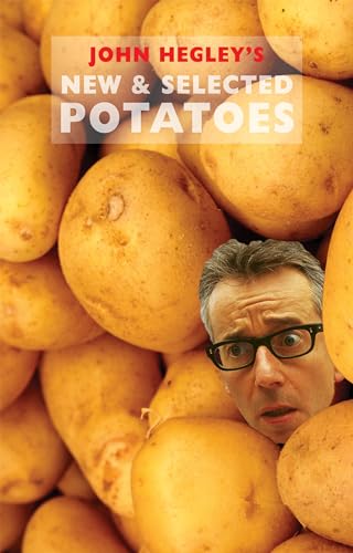 John Hegley: New & Selected Potatoes von Bloodaxe Books