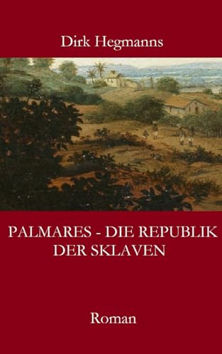 Palmares - Die Republik der Sklaven