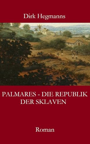 Palmares - Die Republik der Sklaven von Independently published