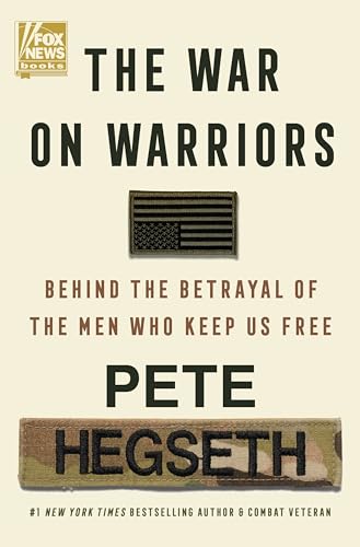 The War on Warriors: Behind the Betrayal of the Men Who Keep Us Free von Broadside Books