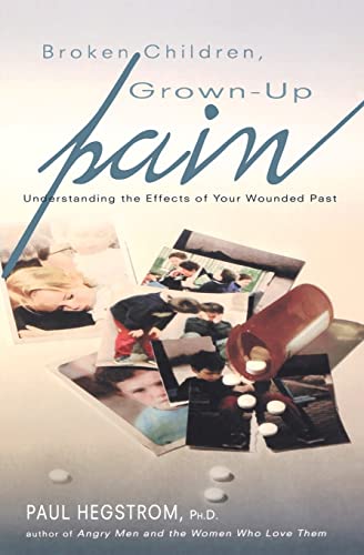 Broken Children, Grown-Up Pain (Revised): Understanding the Effects of Your Wounded Past von Beacon Press