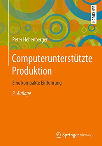 Computerunterstützte Produktion: Eine kompakte Einführung von Springer