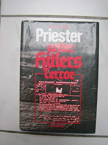 Priester unter Hitlers Terror. Eine biographische und statistische Erhebung