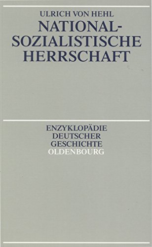Nationalsozialistische Herrschaft (Enzyklopädie deutscher Geschichte, 39, Band 39)