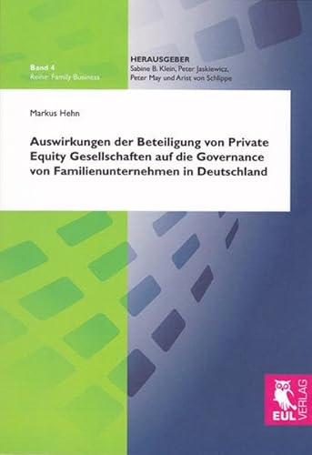 Auswirkungen der Beteiligung von Private Equity Gesellschaften auf die Governance von Familienunternehmen in Deutschland (Familiy Business)
