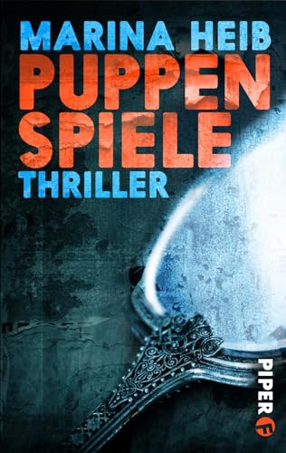 Puppenspiele (Christian-Beyer-Reihe 4): Thriller von Piper Spannungsvoll