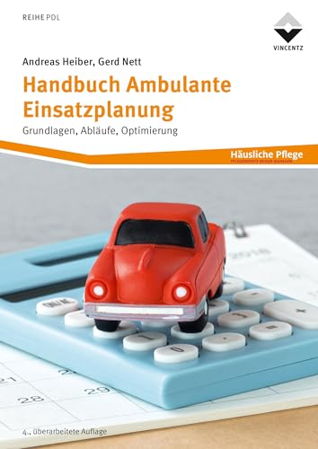 Handbuch Ambulante Einsatzplanung: Grundlagen, Abläufe, Optimierung, 4. überarb. Aufl. von Vincentz Network
