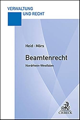 Beamtenrecht Nordrhein-Westfalen: Ein Lehr- und Übungsbuch (Verwaltung und Recht) von C.H.Beck