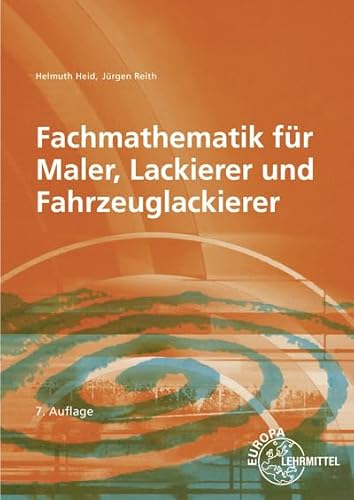 Fachmathematik für Maler, Lackierer und Fahrzeuglackierer von Europa-Lehrmittel