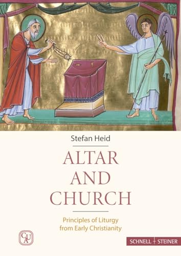 Altar and Church: Principles of Liturgy from Early Christianity von Schnell & Steiner GmbH