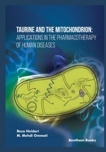 Taurine and the Mitochondrion: Applications in the Pharmacotherapy of Human Diseases von Bentham Science Publishers