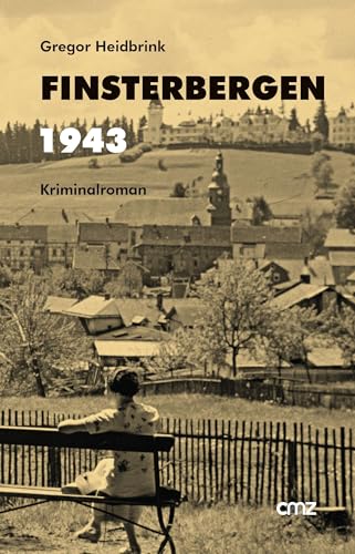 Finsterbergen 1943: Kriminalroman