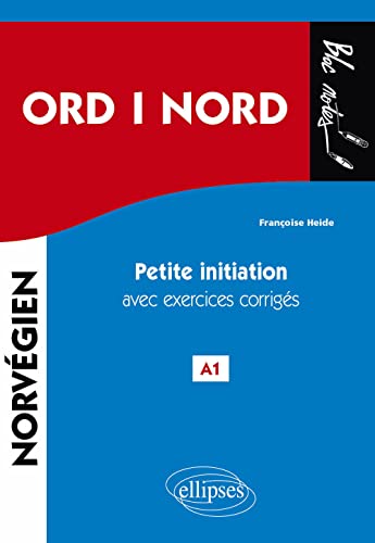 ORD i NORD. Petite initiation au norvégien avec exercices corrigés. A1: Mots du nord. Petite initiation au norvégien avec exercices corrigés A1 (Bloc-notes)