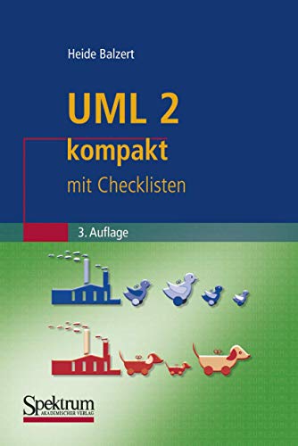 UML 2 kompakt: mit Checklisten (IT kompakt) von Spektrum Akademischer Verlag
