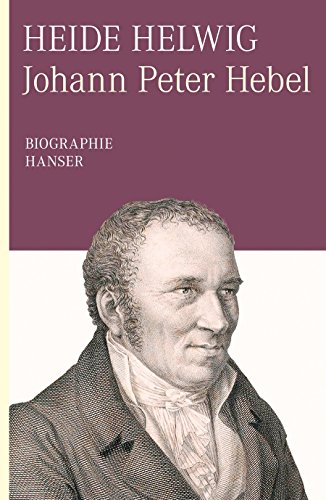 Johann Peter Hebel. Biographie von Carl Hanser Verlag GmbH & Co. KG
