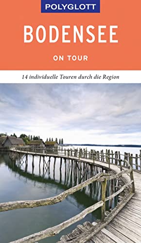 POLYGLOTT on tour Reiseführer Bodensee: 14 individuelle Touren durch die Region von Gräfe und Unzer