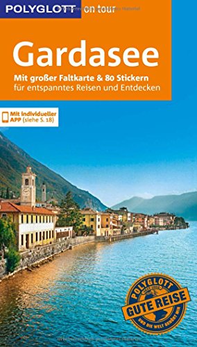 POLYGLOTT on tour Reiseführer Gardasee: Mit großer Faltkarte und 80 Stickern