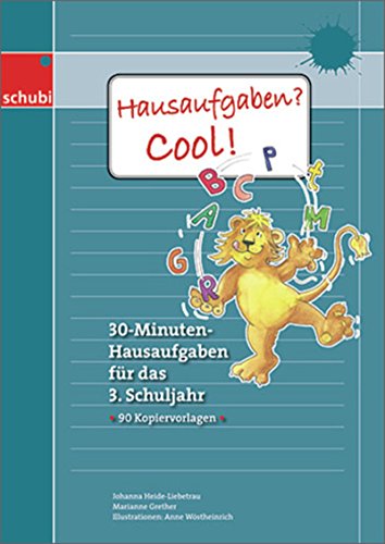 Hausaufgaben? Cool! 3: 30-Minuten-Hausaufgaben für das 3. Schuljahr (Hausaufgaben? Cool!: Selbsterklärende Aufgabenblätter für das 1. bis 4. Schuljahr)