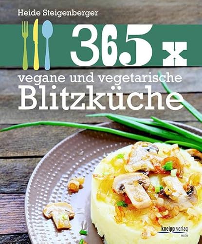 365 x vegane und vegetarische Blitzküche von Kneipp Verlag