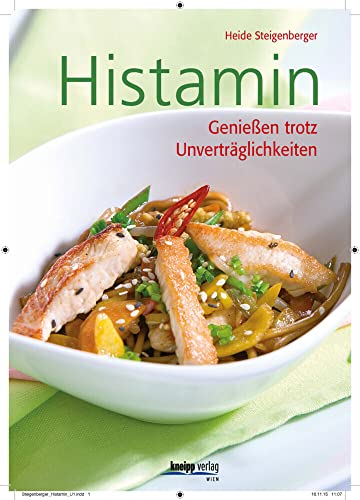 Histamin: Genießen trotz Unverträglichkeiten von Kneipp Verlag
