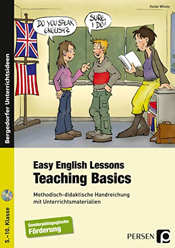Teaching basics: Methodisch-didaktische Handreichung mit Unterrichtsmaterialien (5. bis 10. Klasse) (Easy English Lessons)