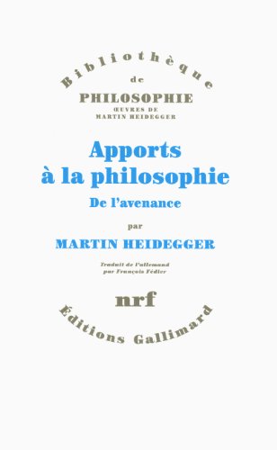 Apports à la philosophie: De l'avenance von GALLIMARD