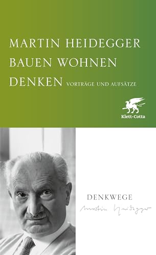 Bauen Wohnen Denken: Vorträge und Aufsätze Bauen Wohnen Denken: Vorträge und Aufsätze