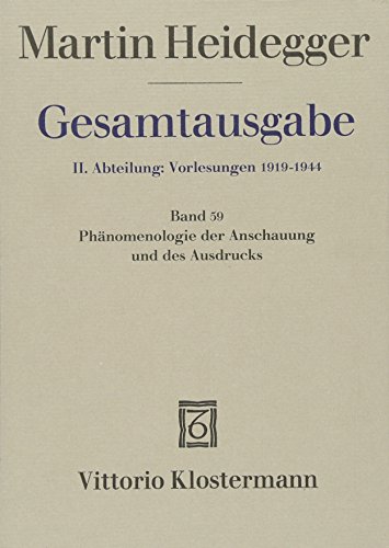 Gesamtausgabe 2. Abt. Bd. 59: Phänomenologie der Anschauung und des Ausdrucks. Theorie der philosophischen Begriffsbildung (Sommersemester 1920)