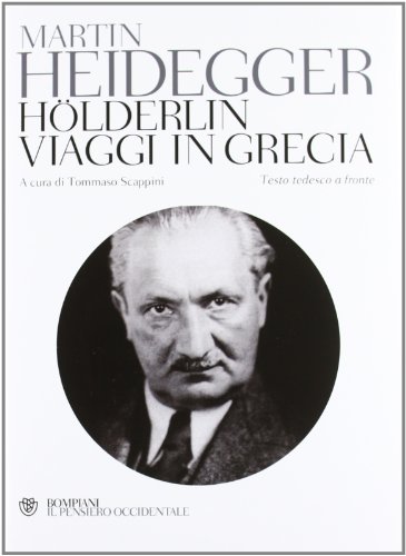 Hölderlin-Viaggi in Grecia. Testo tedesco a fronte (Il pensiero occidentale) von Bompiani