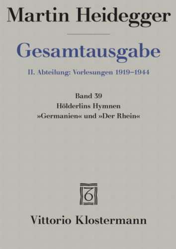 Hölderlins Hymnen "Germanien" und "Der Rhein" (Wintersemester 1934/35) (Martin Heidegger Gesamtausgabe)