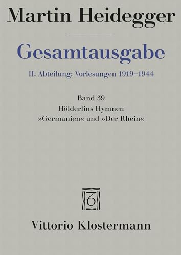 Hölderlins Hymnen "Germanien" und "Der Rhein" (Wintersemester 1934/35) (Martin Heidegger Gesamtausgabe) von Klostermann