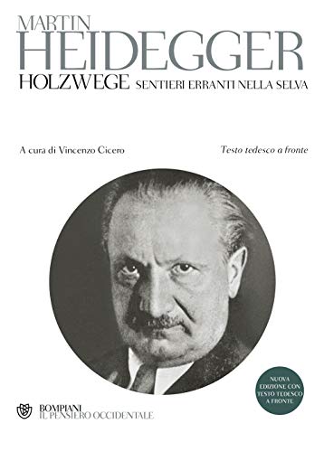 Holzwege. Sentieri erranti nella selva (Il pensiero occidentale) von Bompiani
