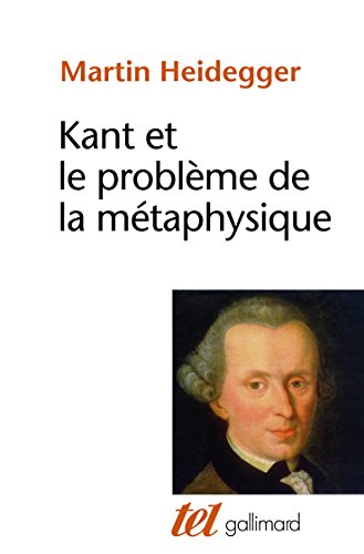 Kant et le problème de la métaphysique Kant et le problème de la métaphysique