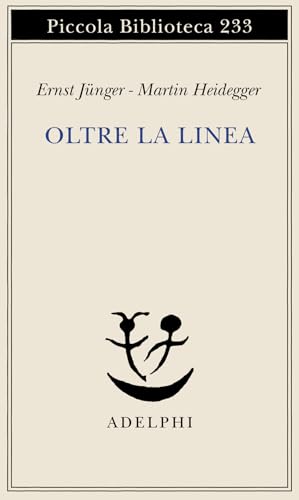 Oltre la linea (Piccola biblioteca Adelphi, Band 233) von Adelphi