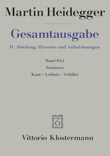Seminare: Kant-Leibniz-Schiller (Teil 2: Sommersemester 1936 bis Sommersemester1942) (Martin Heidegger Gesamtausgabe) von Klostermann Vittorio GmbH