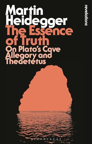 The Essence of Truth: On Plato's Cave Allegory and Theaetetus (Bloomsbury Revelations) von Bloomsbury