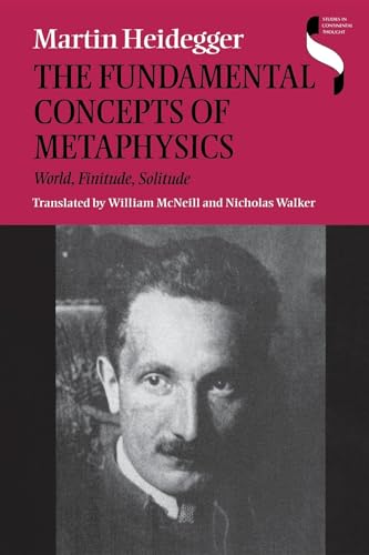 The Fundamental Concepts of Metaphysics: World, Finitude, Solitude (Studies in Continental Thought)
