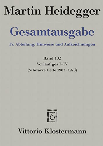 Vorläufiges I-IV: Schwarze Hefte 1963 -1970 (Martin Heidegger Gesamtausgabe) von Klostermann Vittorio GmbH