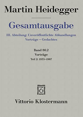 Vorträge: Teil 2: 1935 bis 1967 (Martin Heidegger Gesamtausgabe, Band 80)