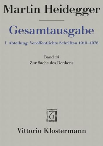 Zur Sache des Denkens (1962-1964): Gesamtausgabe 1. Abteilung: Veröffentl. Schriften 1910-1976, Bd. 14 (Martin Heidegger Gesamtausgabe, Band 14)