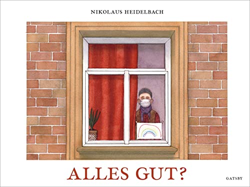 Alles gut?: Bilderbuch (Gatsby) von Kampa Verlag