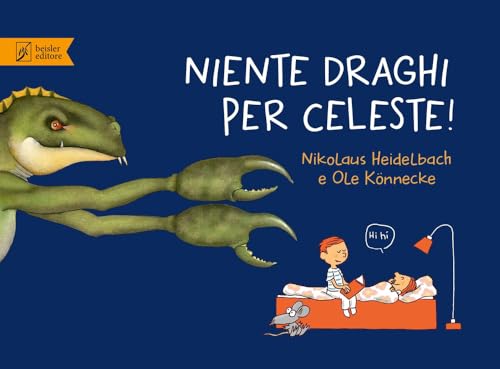 Niente draghi per Celeste! Ediz. a colori von Beisler