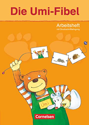 Die Umi-Fibel - Ausgabe 2011: Arbeitsheft - Mit integriertem Druckschriftlehrgang