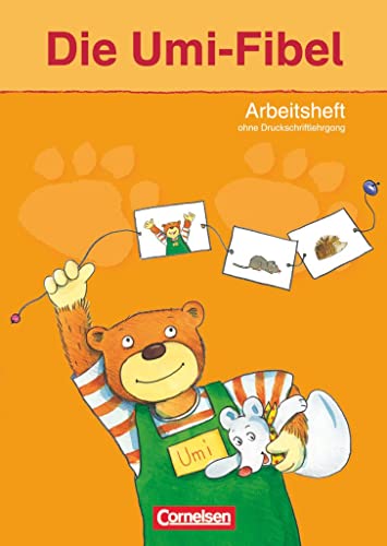 Die Umi-Fibel - Ausgabe 2011: Arbeitsheft - Ohne Druckschriftlehrgang