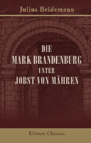 Die Mark Brandenburg unter Jobst von Mähren
