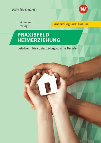 Praxisfeld Heimerziehung: Lehrbuch für sozialpädagogische Berufe Schülerband von Bildungsverlag Eins